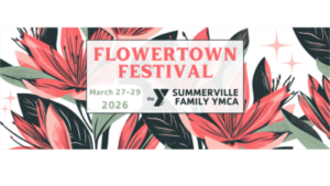 Floral design with text announcing the Flowertown Festival at Summerville Family YMCA, March 27-29, 2026.