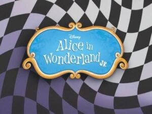 Sign for "Alice in Wonderland JR" against a checkered background.