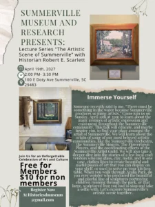 Lecture announcement for "The Artistic Scene of Summerville" with historian Robert E. Scarlett, April 19, 2027.