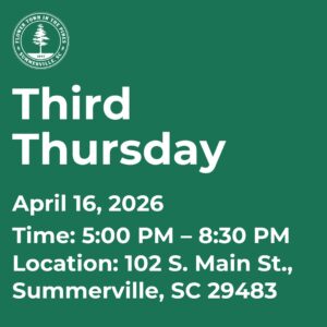 Event announcement for Third Thursday on April 16, 2026, from 5:00 PM to 8:30 PM at 102 S. Main St., Summerville, SC.