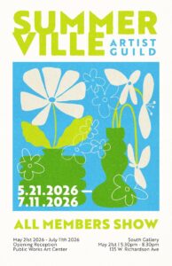 Colorful poster for the Summerville Artist Guild's All Members Show, featuring flowers and vases. Event details included.