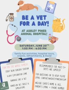 Event flyer for "Be a Vet for a Day" at Ashley Pines Animal Hospital, featuring activities for families and pets.