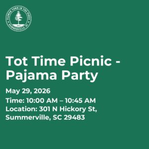 Event details for Tot Time Picnic - Pajama Party on May 29, 2026, at 301 N Hickory St, Summerville, SC.