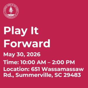 Event announcement for "Play It Forward" on May 30, 2026, from 10 AM to 2 PM in Summerville, SC.