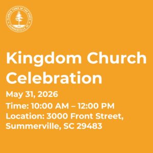 Kingdom Church Celebration on May 31, 2026, from 10 AM to 12 PM at 3000 Front Street, Summerville, SC.