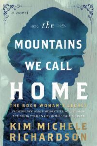 Book cover featuring the title "The Mountains We Call Home" by Kim Michele Richardson, with a silhouette and forest background.