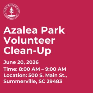 Azalea Park volunteer clean-up event on June 20, 2026, from 8:00 AM to 9:00 AM at 500 S. Main St., Summerville, SC.