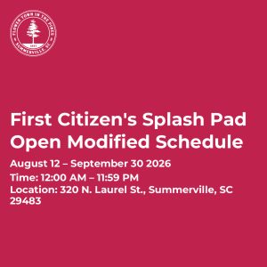 Announcement for First Citizen's Splash Pad open schedule from August 12 to September 30, 2026, at 320 N. Laurel St.