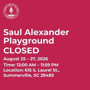 Saul Alexander Playground closed from August 25 to 27, 2026, at 615 S. Laurel St., Summerville, SC.
