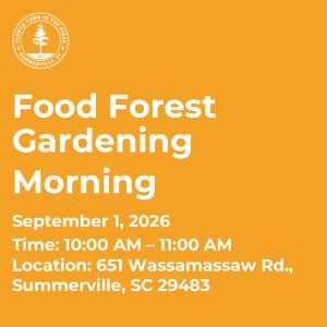 Event announcement for Food Forest Gardening Morning on September 1, 2026, from 10:00 AM to 11:00 AM in Summerville, SC.