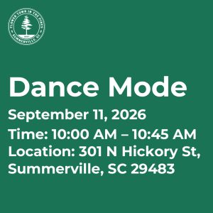 Event announcement for "Dance Mode" on September 11, 2026, at 301 N Hickory St, Summerville, SC.