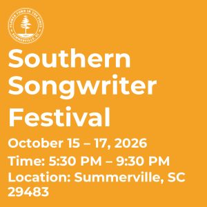 Southern Songwriter Festival details: October 15-17, 2026, 5:30 PM - 9:30 PM, Summerville, SC 29483.